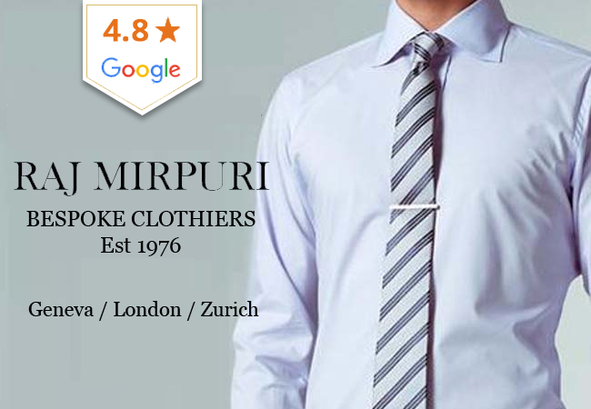 4.8 Stars on Google
​Bespoke Tailor-Made Dress Shirts by Raj Mirpuri :
Expert Bespoke Clothiers  Since 1976


	3 Shirts: CHF 570 CHF 390
	(CHF 190 CHF 130 per shirt)
	5 Shirts: CHF 950 CHF 550
	(CHF 190 CHF 110 per shirt)

 Photo