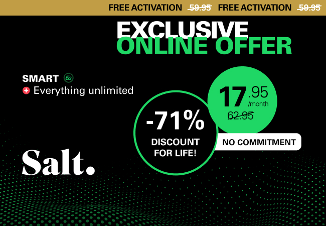 Free Discount Link
SALT SMART Swiss Unlimited Mobile Subscription + Free Sim + No Commitment: 62.95 17.95 per Month​​​​​Start your subscription now or when your current non-Salt contract ends (& keep your number). Valid only for new Salt contracts
 Photo